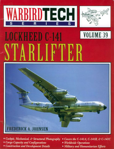 Lockheed C-141 Starlifter - Warbird Tech Vol. 39 Frederick A. Johnsen